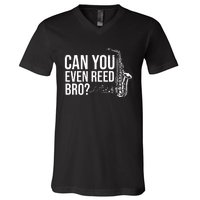 Can You Even Reed Bro Funny Saxophone V-Neck T-Shirt