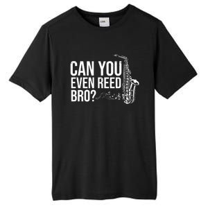 Can You Even Reed Bro Funny Saxophone Tall Fusion ChromaSoft Performance T-Shirt