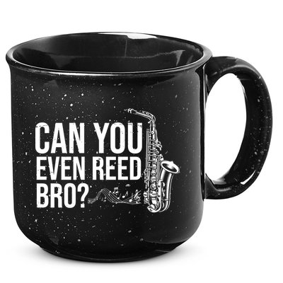 Can You Even Reed Bro Funny Saxophone 15oz Campfire Ceramic Mug