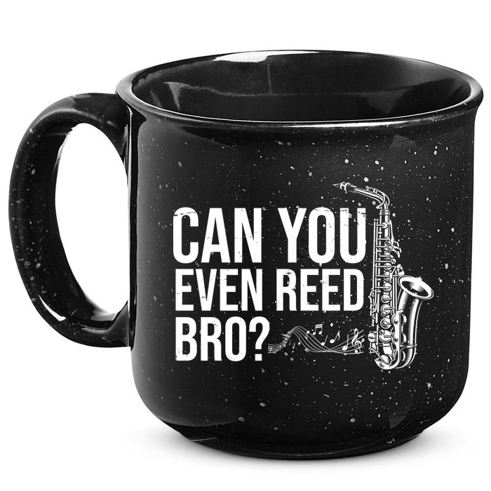 Can You Even Reed Bro Funny Saxophone 15oz Campfire Ceramic Mug