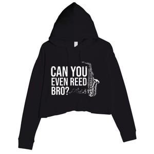 Can You Even Reed Bro Funny Saxophone Crop Fleece Hoodie