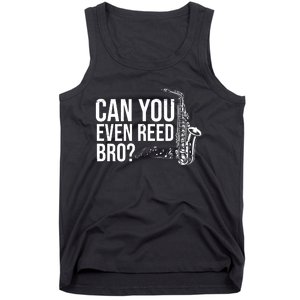 Can You Even Reed Bro Funny Saxophone Tank Top