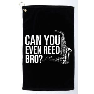 Can You Even Reed Bro Funny Saxophone Platinum Collection Golf Towel