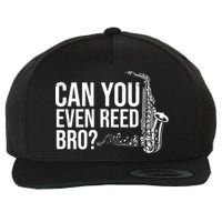 Can You Even Reed Bro Funny Saxophone Wool Snapback Cap