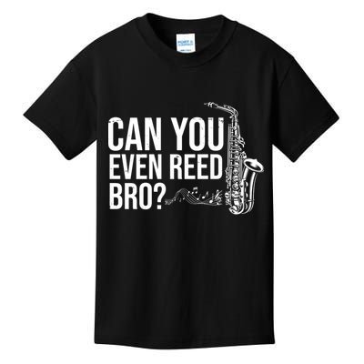Can You Even Reed Bro Funny Saxophone Kids T-Shirt