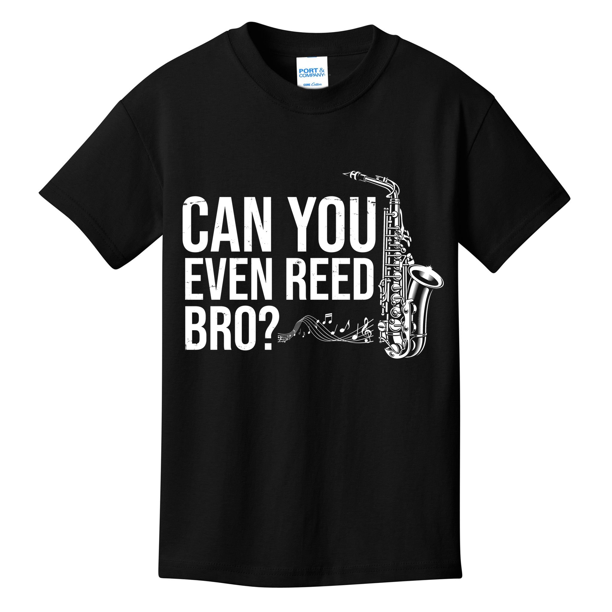 Can You Even Reed Bro Funny Saxophone Kids T-Shirt