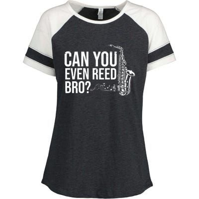 Can You Even Reed Bro Funny Saxophone Enza Ladies Jersey Colorblock Tee