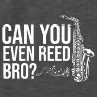 Can You Even Reed Bro Funny Saxophone Vector Backpack