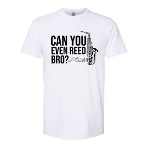 Can You Even Reed Bro Funny Saxophone Softstyle CVC T-Shirt