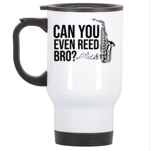 Can You Even Reed Bro Funny Saxophone Stainless Steel Travel Mug