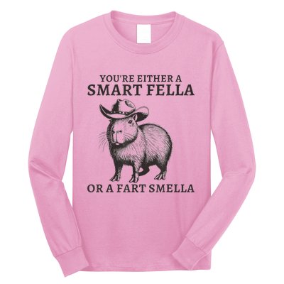 Capybara YouRe Either A Smart Fella Or A Fart Smella Long Sleeve Shirt