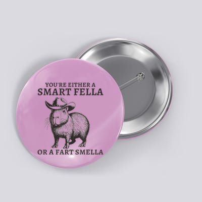 Capybara YouRe Either A Smart Fella Or A Fart Smella Button