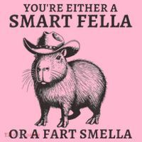 Capybara YouRe Either A Smart Fella Or A Fart Smella Button