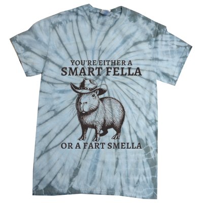 Capybara YouRe Either A Smart Fella Or A Fart Smella Tie-Dye T-Shirt