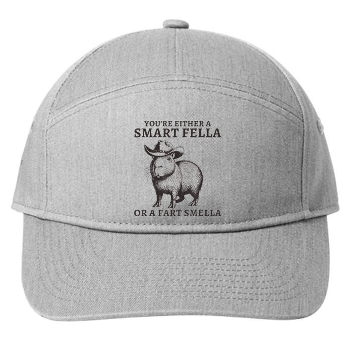 Capybara YouRe Either A Smart Fella Or A Fart Smella 7-Panel Snapback Hat