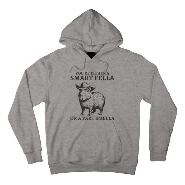Capybara YouRe Either A Smart Fella Or A Fart Smella Tall Hoodie