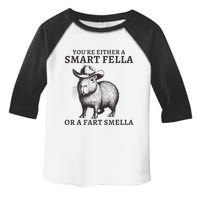 Capybara YouRe Either A Smart Fella Or A Fart Smella Toddler Fine Jersey T-Shirt