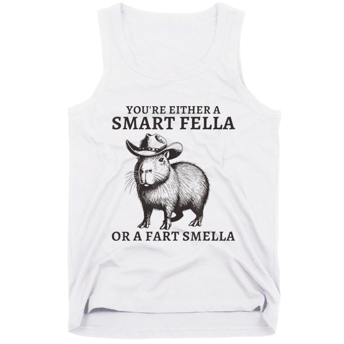 Capybara YouRe Either A Smart Fella Or A Fart Smella Tank Top