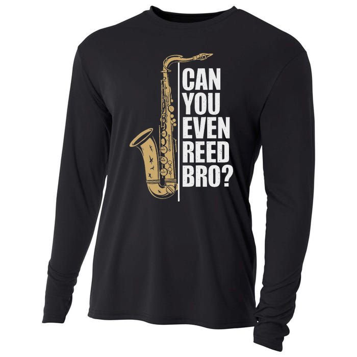 Can You Even Reed Bro Saxophone Sax Player And Saxophonist Cooling Performance Long Sleeve Crew