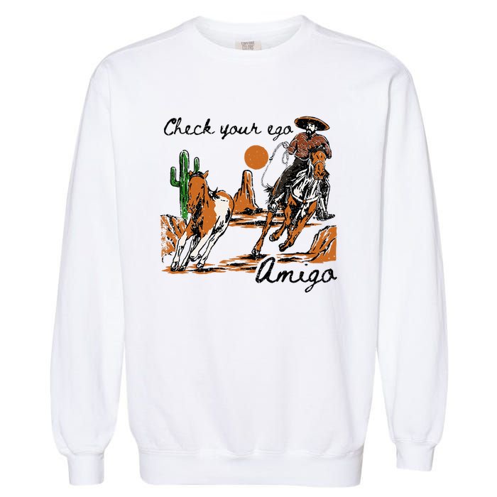 Check Your Ego Amigo Western Vintage Western Cowboy Garment-Dyed Sweatshirt