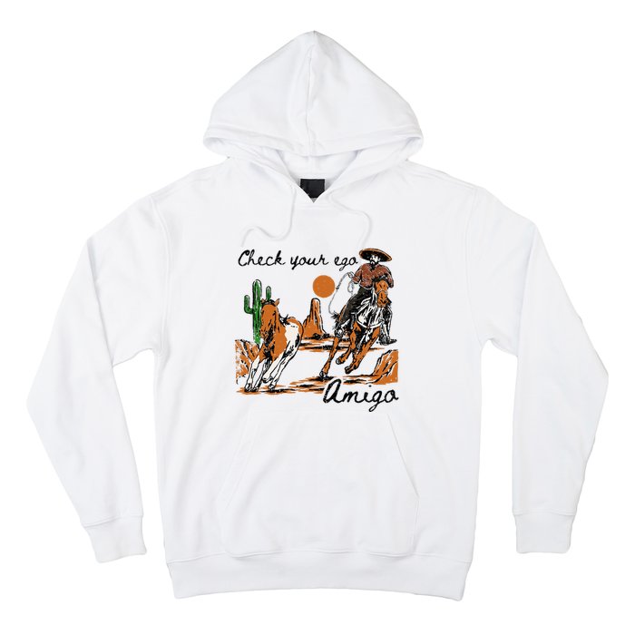 Check Your Ego Amigo Western Vintage Western Cowboy Hoodie