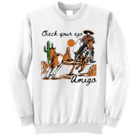 Check Your Ego Amigo Western Vintage Western Cowboy Sweatshirt