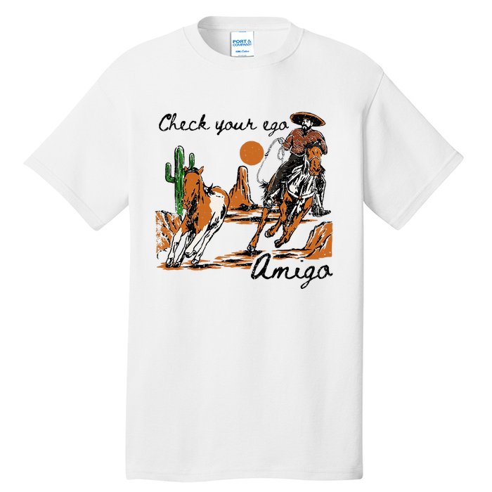 Check Your Ego Amigo Western Vintage Western Cowboy Tall T-Shirt