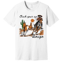 Check Your Ego Amigo Western Vintage Western Cowboy Premium T-Shirt