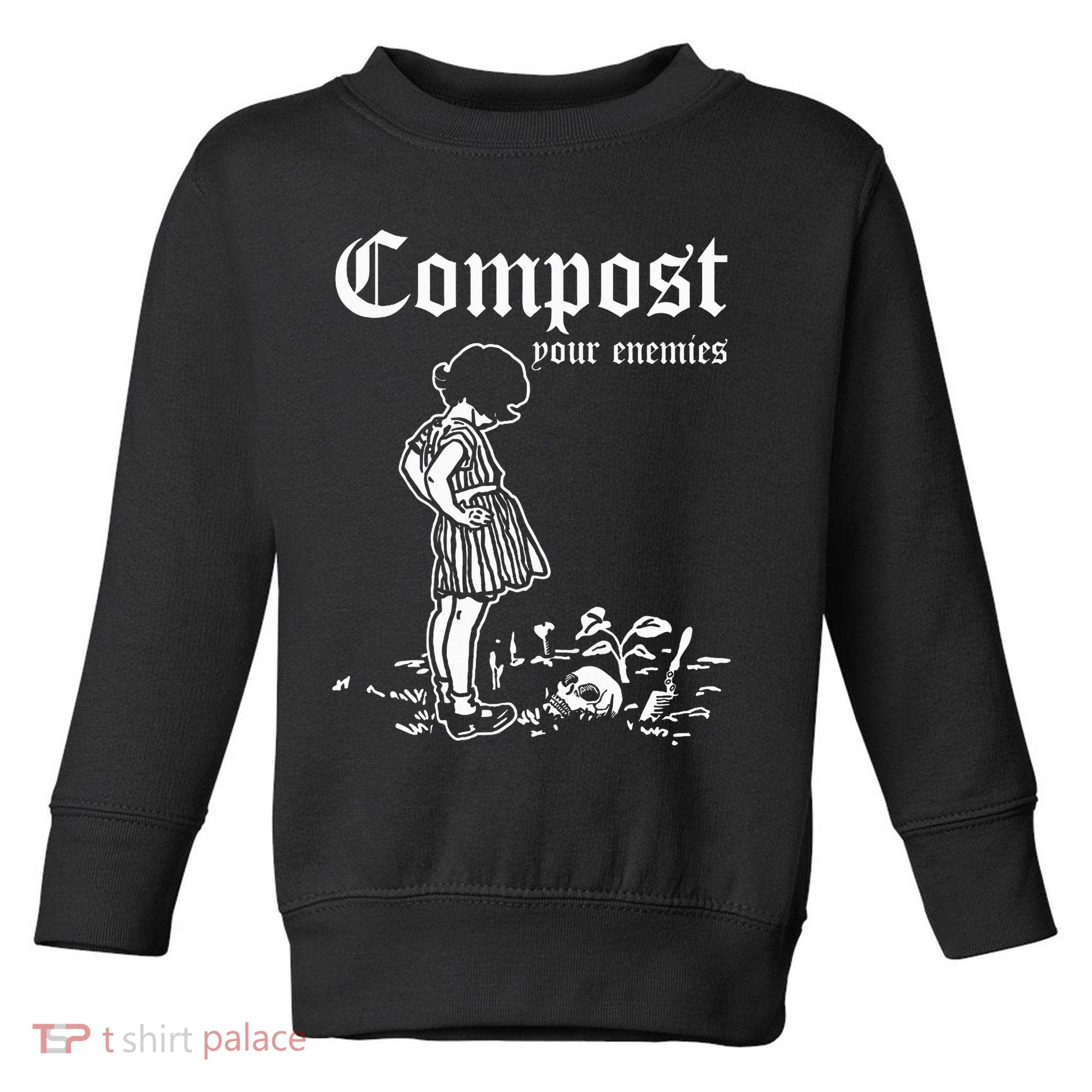 Compost Your Enemies Vintage Dark Toddler Sweatshirt