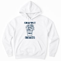 Compost Your Enemies Hoodie