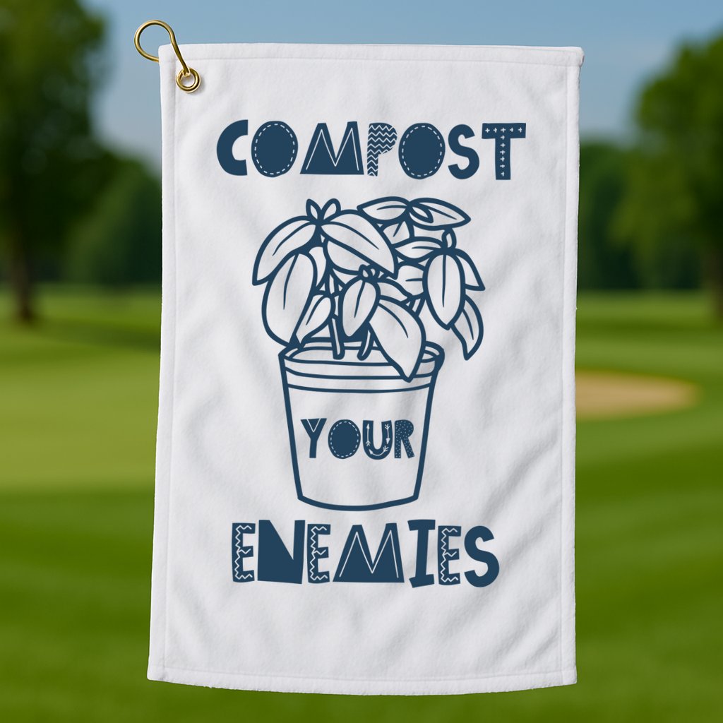 Compost Your Enemies Golf Towel