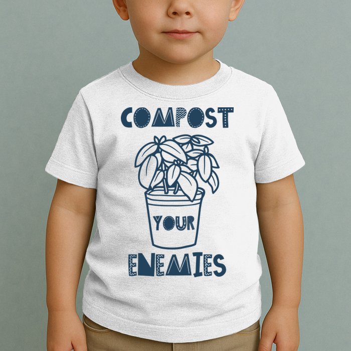 Compost Your Enemies Toddler T-Shirt