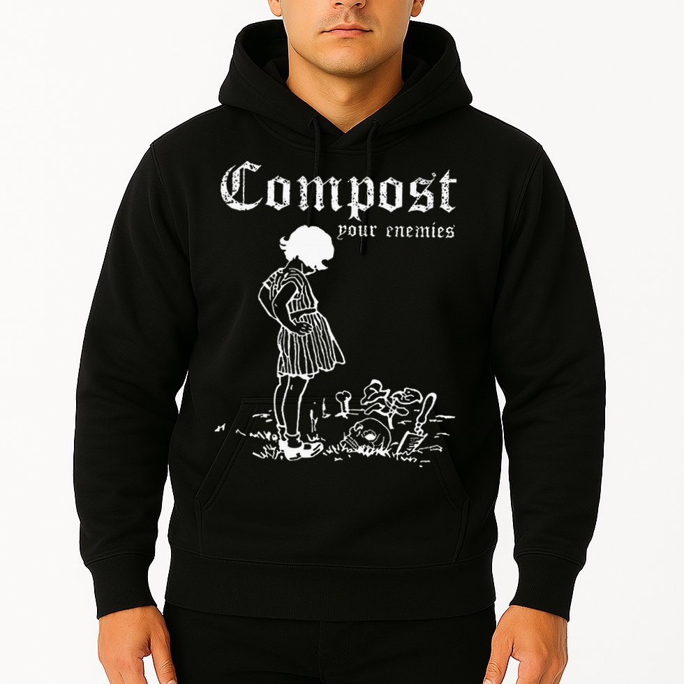 Compost Your Enemies Hoodie