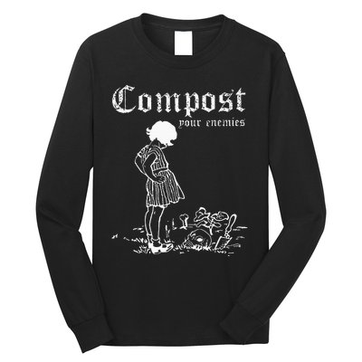 Compost Your Enemies Long Sleeve Shirt