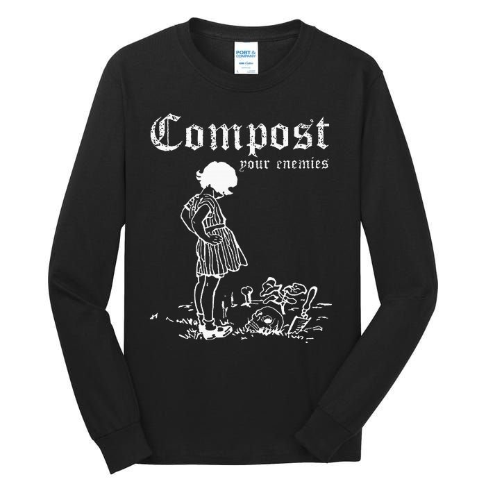 Compost Your Enemies Tall Long Sleeve T-Shirt