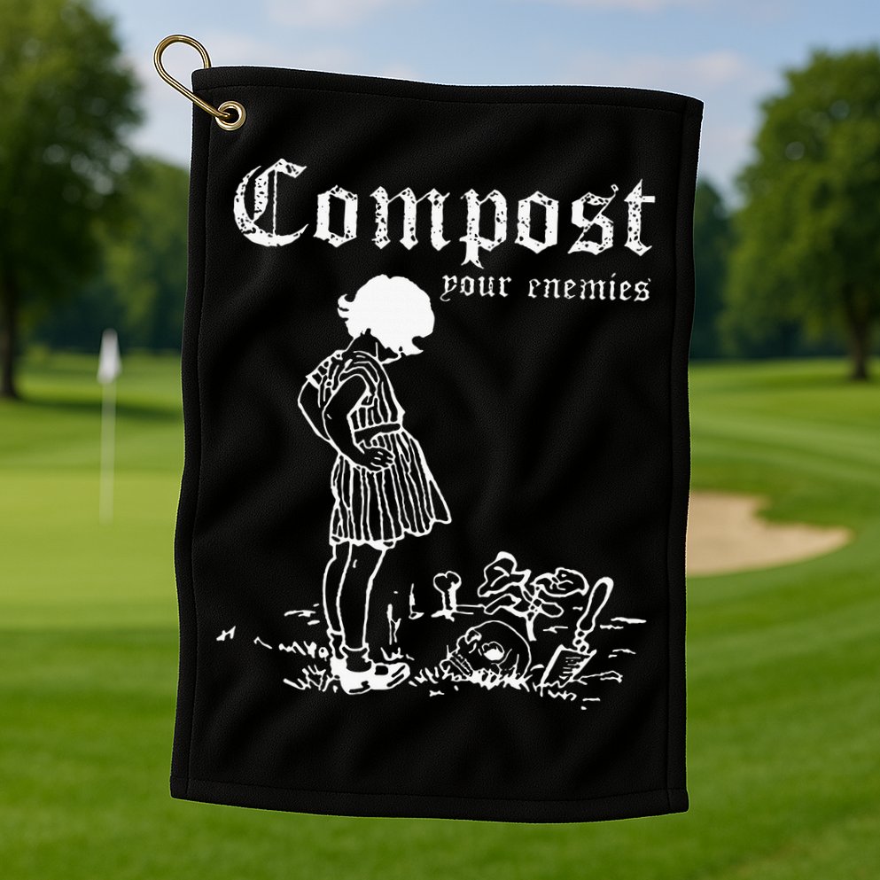 Compost Your Enemies Golf Towel