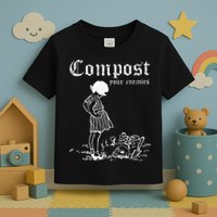 Compost Your Enemies Toddler T-Shirt