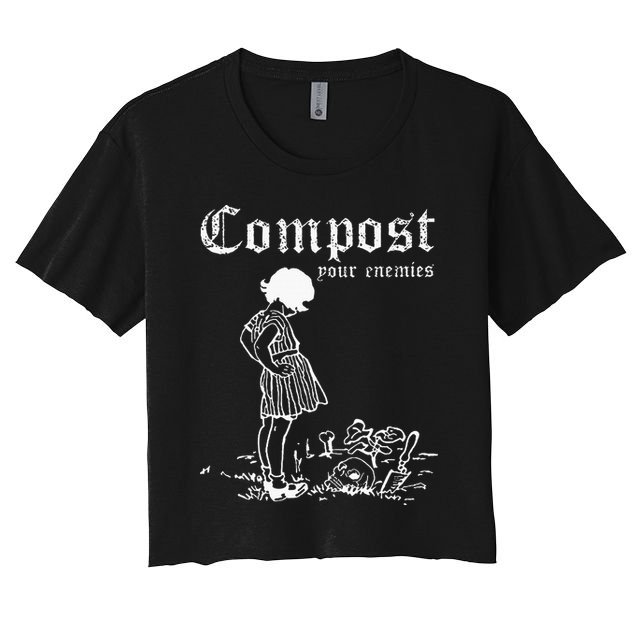Compost Your Enemies Crop Top