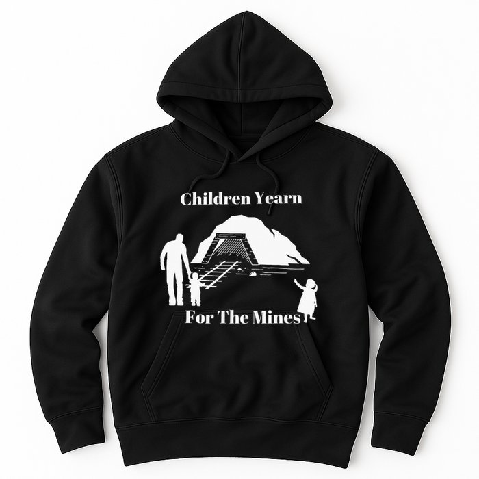 Children Yearn For The Mines Hoodie