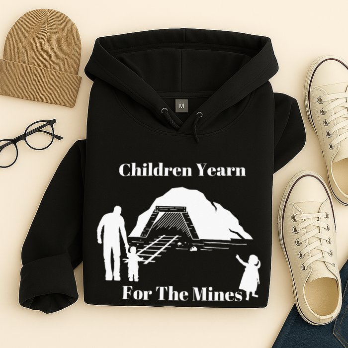 Children Yearn For The Mines Hoodie