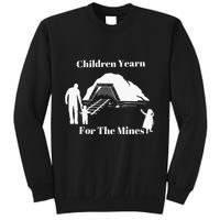 Children Yearn For The Mines Sweatshirt
