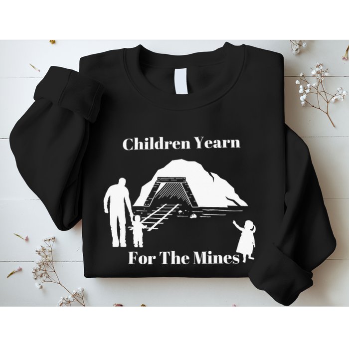 Children Yearn For The Mines Sweatshirt