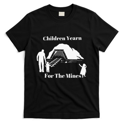 Children Yearn For The Mines T-Shirt