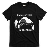 Children Yearn For The Mines T-Shirt