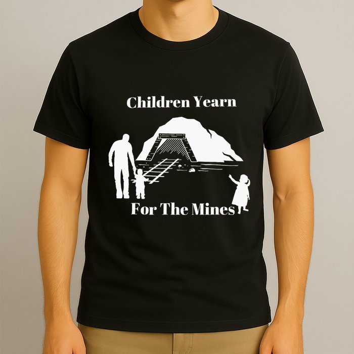 Children Yearn For The Mines T-Shirt