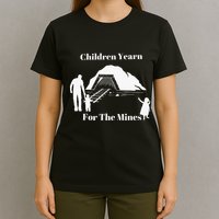 Children Yearn For The Mines T-Shirt