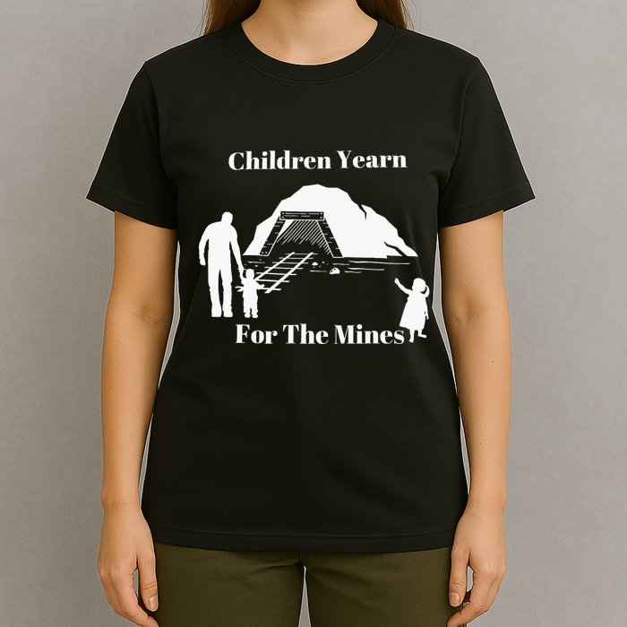 Children Yearn For The Mines T-Shirt
