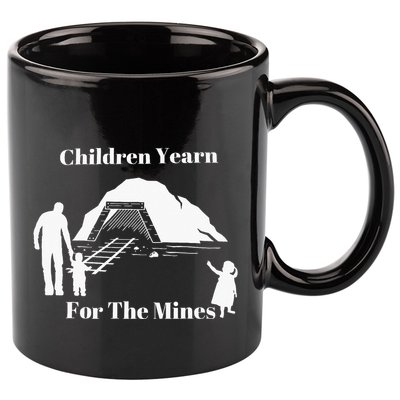 Children Yearn For The Mines 11oz C Handle Ceramic Mug