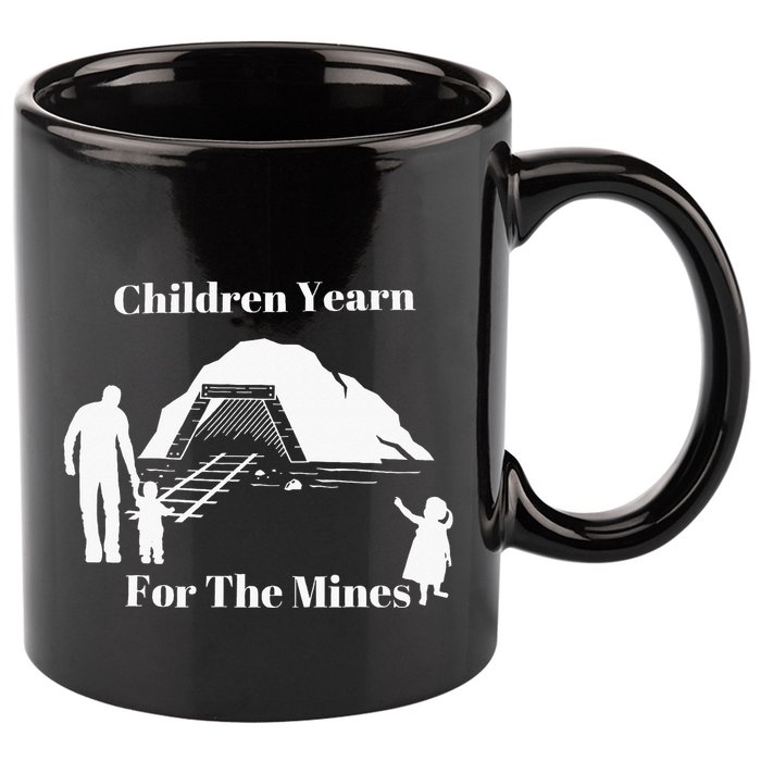 Children Yearn For The Mines 11oz C Handle Ceramic Mug