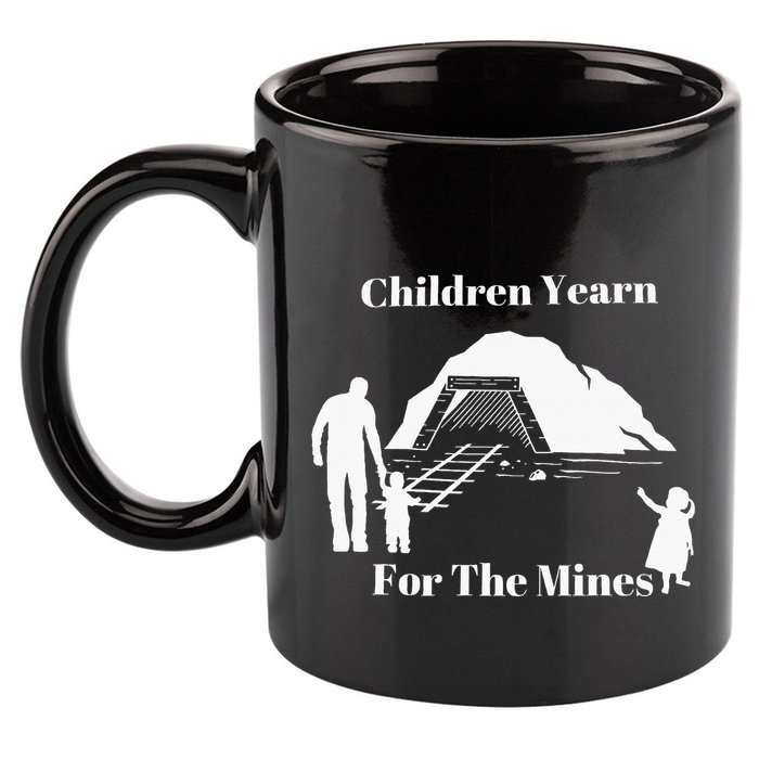Children Yearn For The Mines 11oz C Handle Ceramic Mug